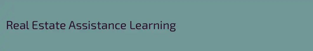 Real Estate Assistance Learning